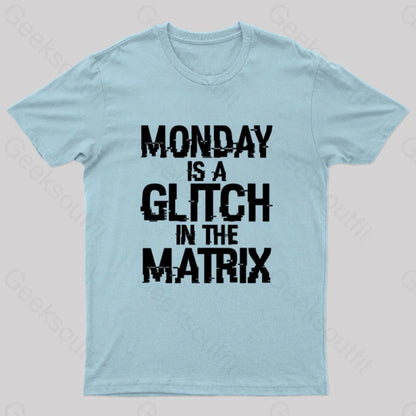 Monday Is A Glitch In The Matrix Nerd T-Shirt Light Blue / S