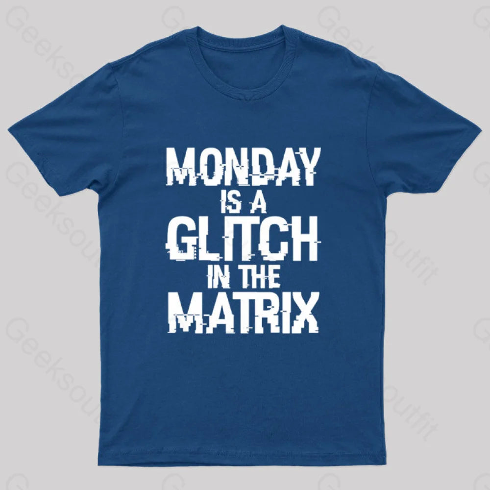 Monday Is A Glitch In The Matrix Nerd T-Shirt Navy / S