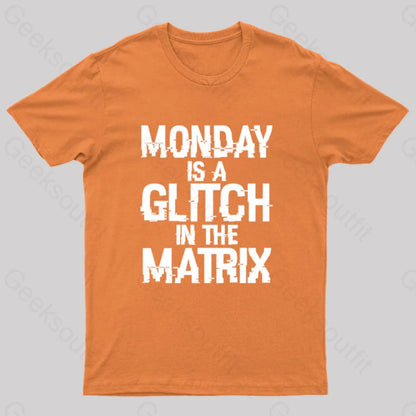 Monday Is A Glitch In The Matrix Nerd T-Shirt Orange / S