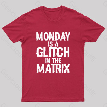 Monday Is A Glitch In The Matrix Nerd T-Shirt Red / S