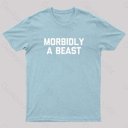 Morbidly A Beast Geek T-Shirt Light Blue / S