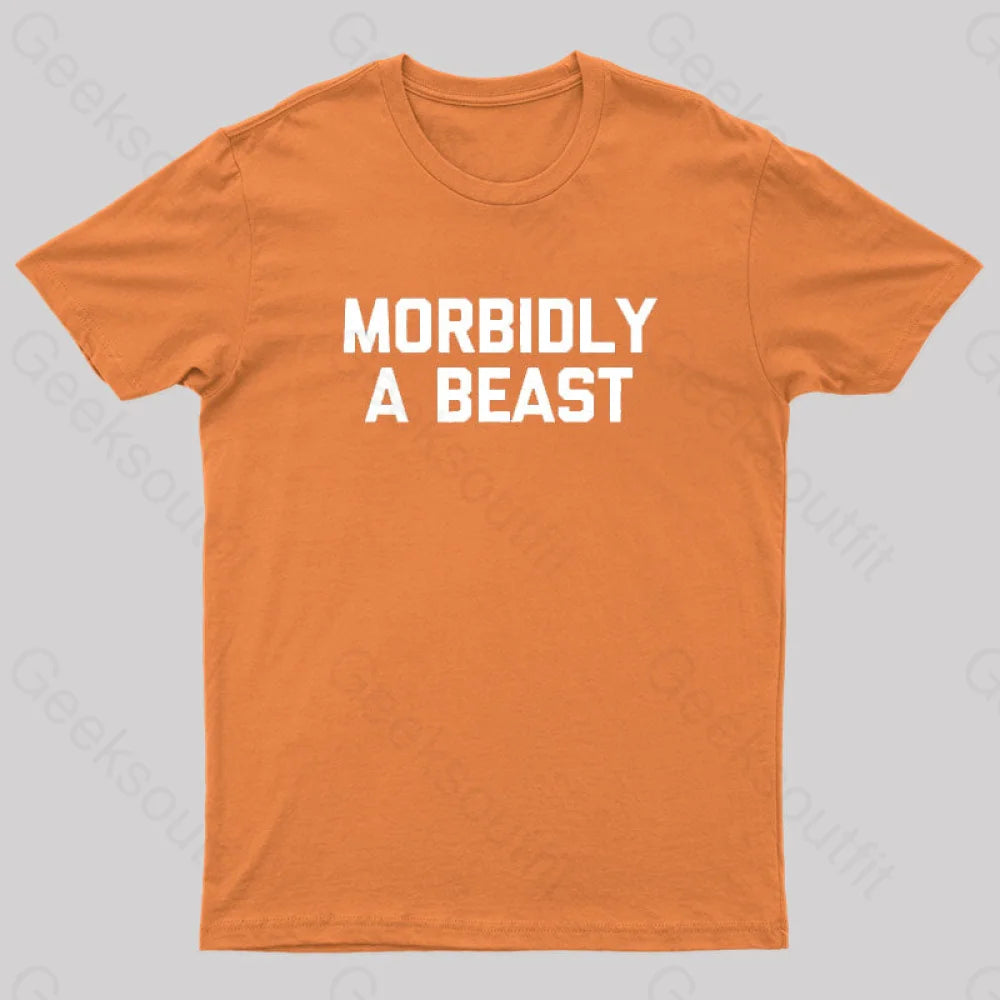 Morbidly A Beast Geek T-Shirt Orange / S