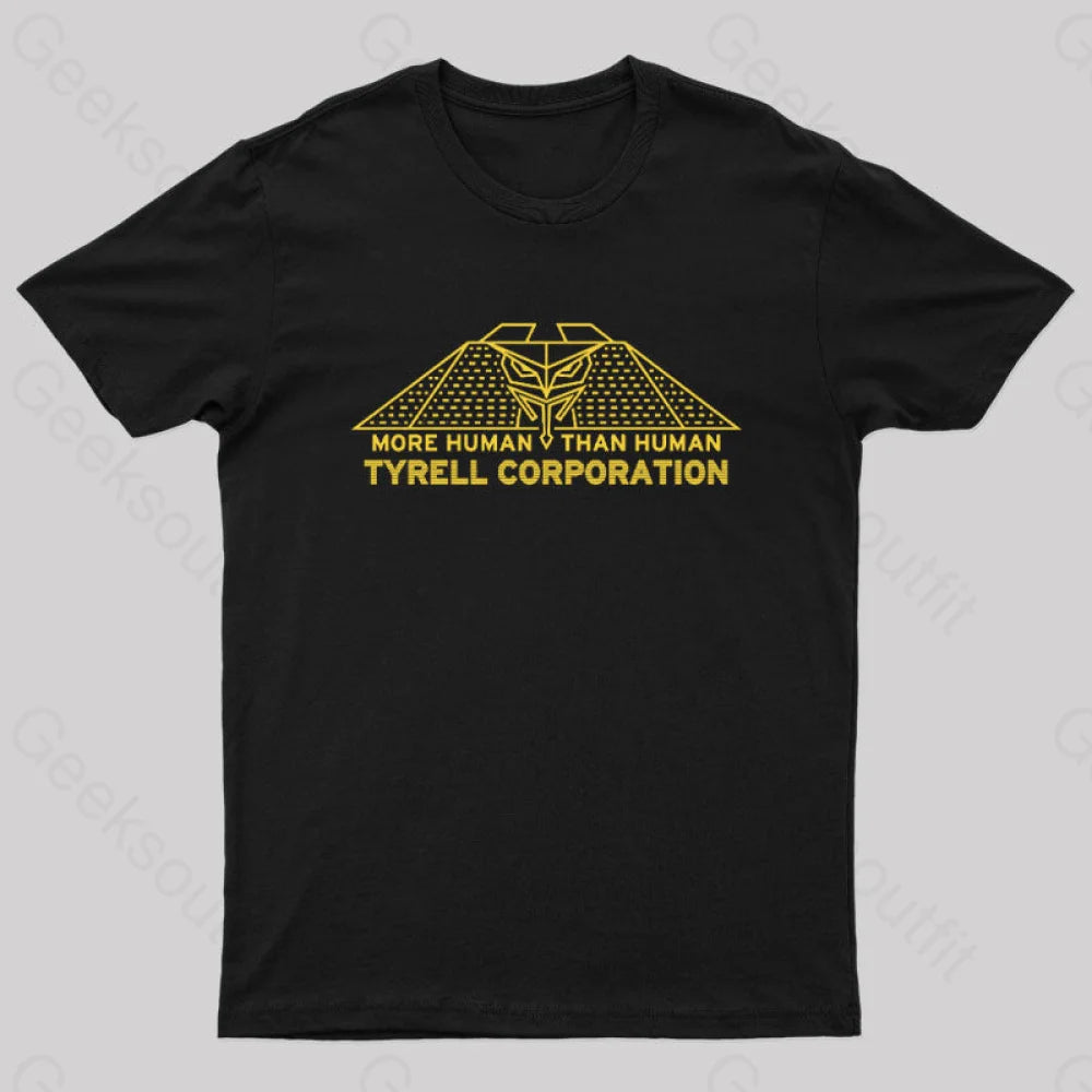 More Human Than Tyrell Corporation Geek T-Shirt Black / S