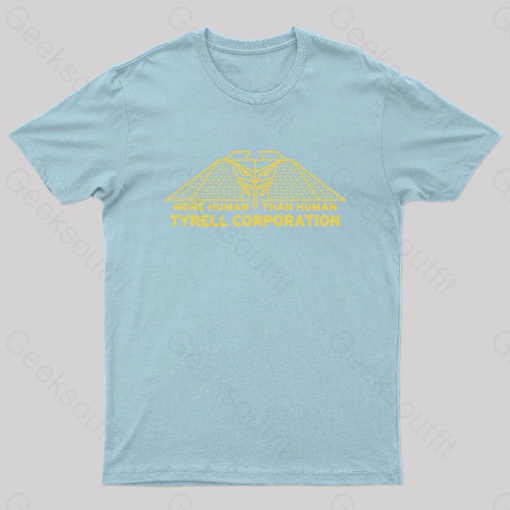 More Human Than Tyrell Corporation Geek T-Shirt Light Blue / S