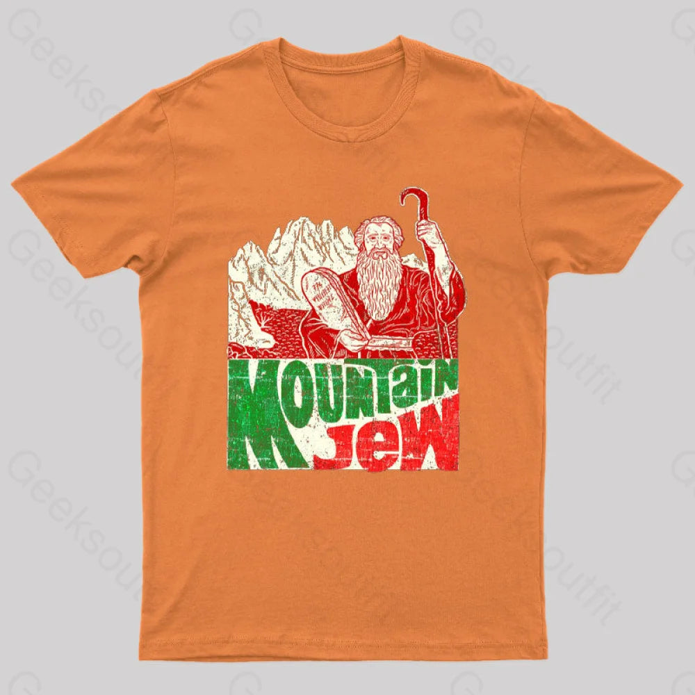 Moses Ten Commandments Pun Mountain Jew Geek T-Shirt Orange / S