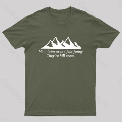 Mountain’s Aren’t Just Funny - They’re Hill Areas Nerd T-Shirt Army Green / S