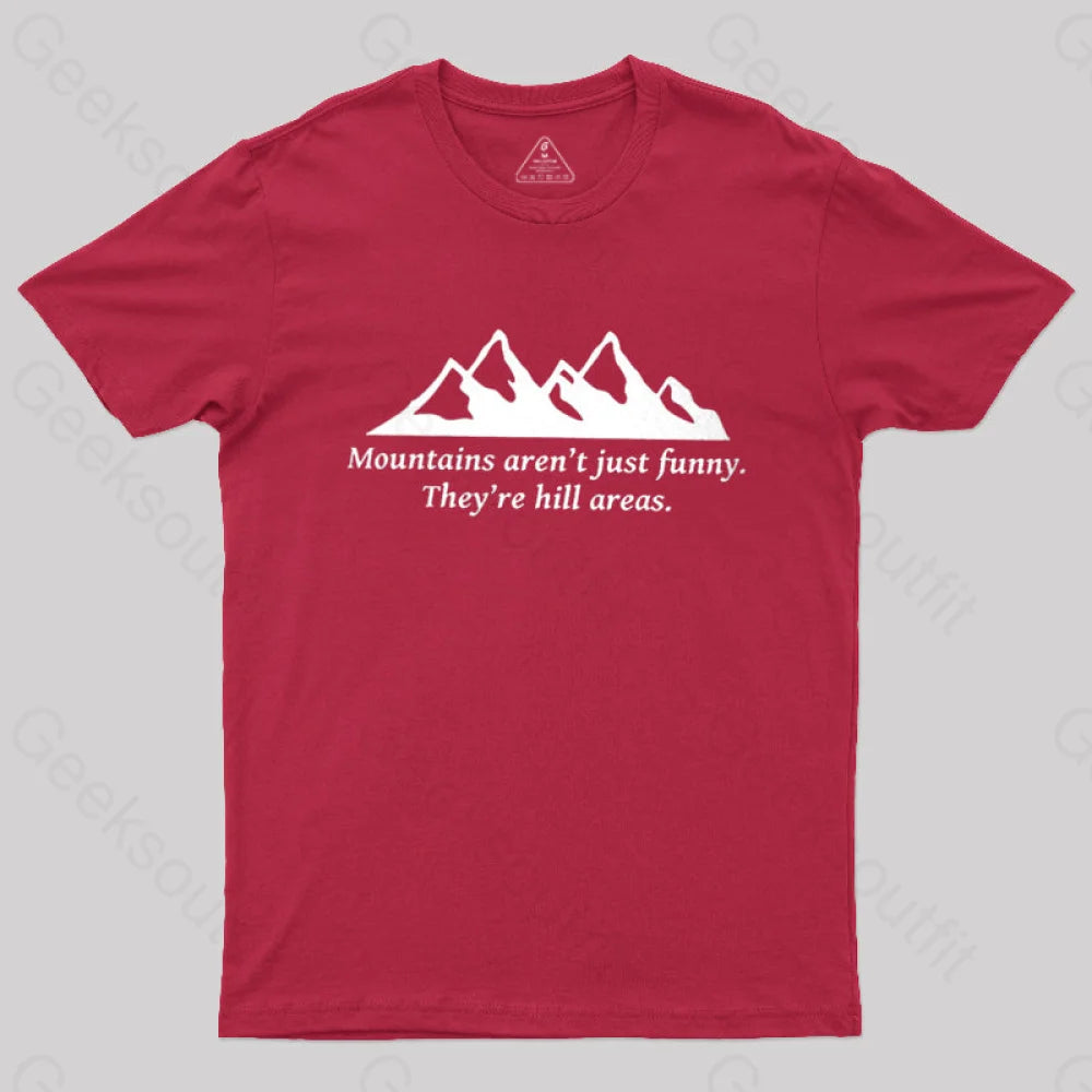 Mountain’s Aren’t Just Funny - They’re Hill Areas Nerd T-Shirt Red / S