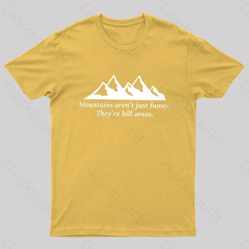 Mountain’s Aren’t Just Funny - They’re Hill Areas Nerd T-Shirt Yellow / S