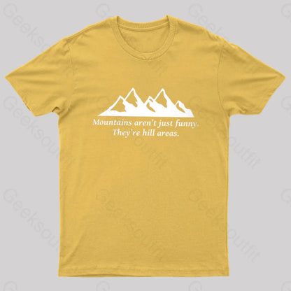 Mountain’s Aren’t Just Funny - They’re Hill Areas Nerd T-Shirt Yellow / S