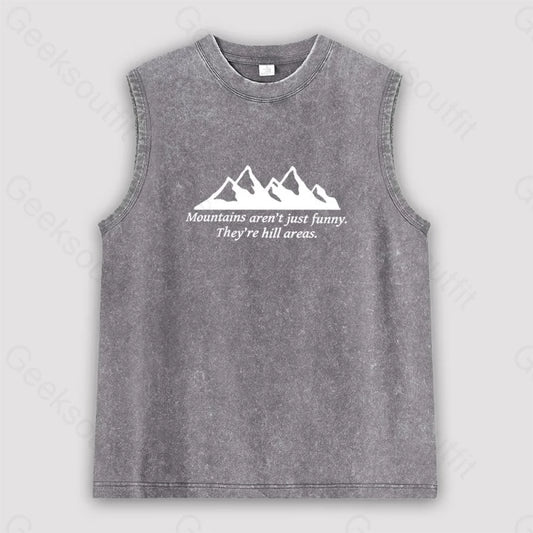 Mountain’s Aren’t Just Funny Unisex Washed Tank Grey / S