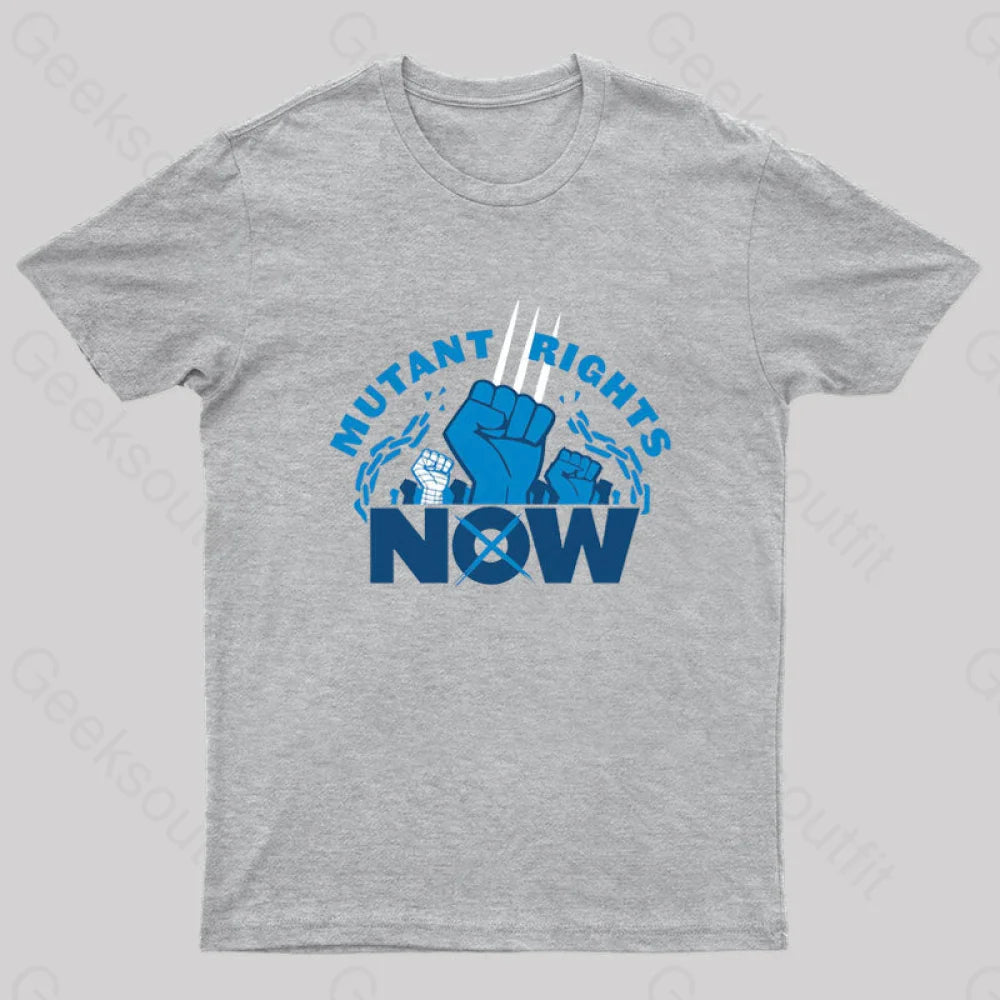 Mutant Rights Now! Geek T-Shirt Grey / S