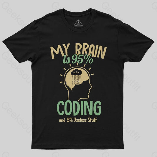 My Brain is 95% Coding and 5% useless stuff Coder T-Shirt - Geeksoutfit