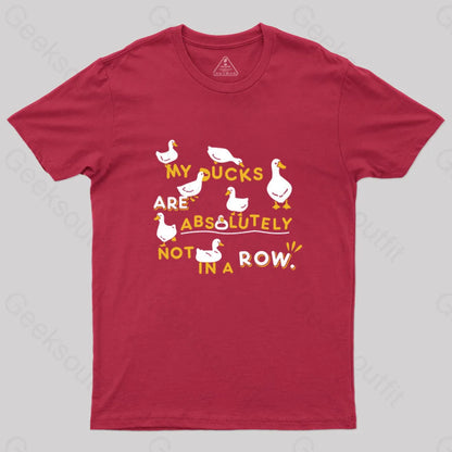 My Ducks Are Absolutely Not In A Row T-Shirt Red / S Yc