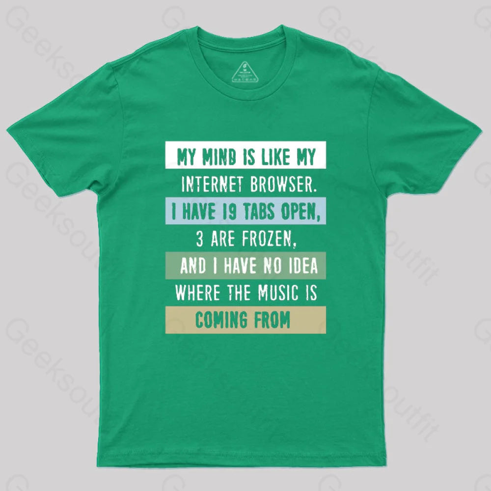 My Mind Is Like Internet Browser T-Shirt Green / S