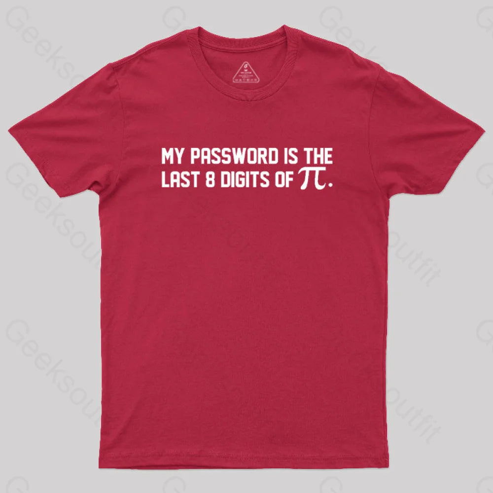 My Password Is The Last 8 Digits Of Pi Nerd T-Shirt Red / S