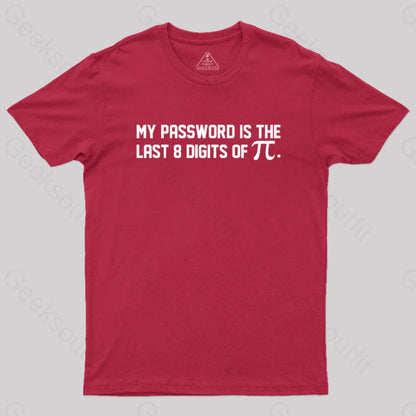 My Password Is The Last 8 Digits Of Pi Nerd T-Shirt Red / S