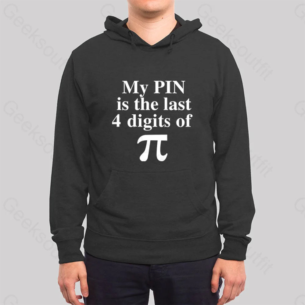 My Pin Is The Last 4 Digits Of Pi Hoodie