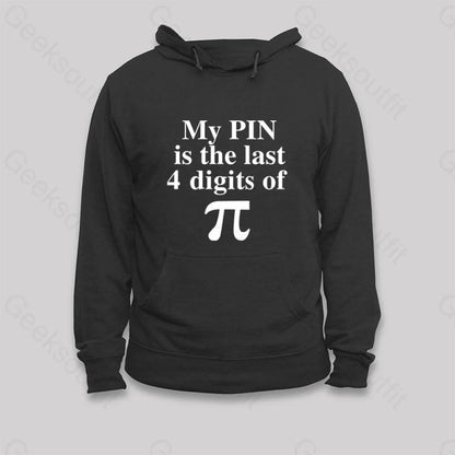 My Pin Is The Last 4 Digits Of Pi Hoodie Black / S