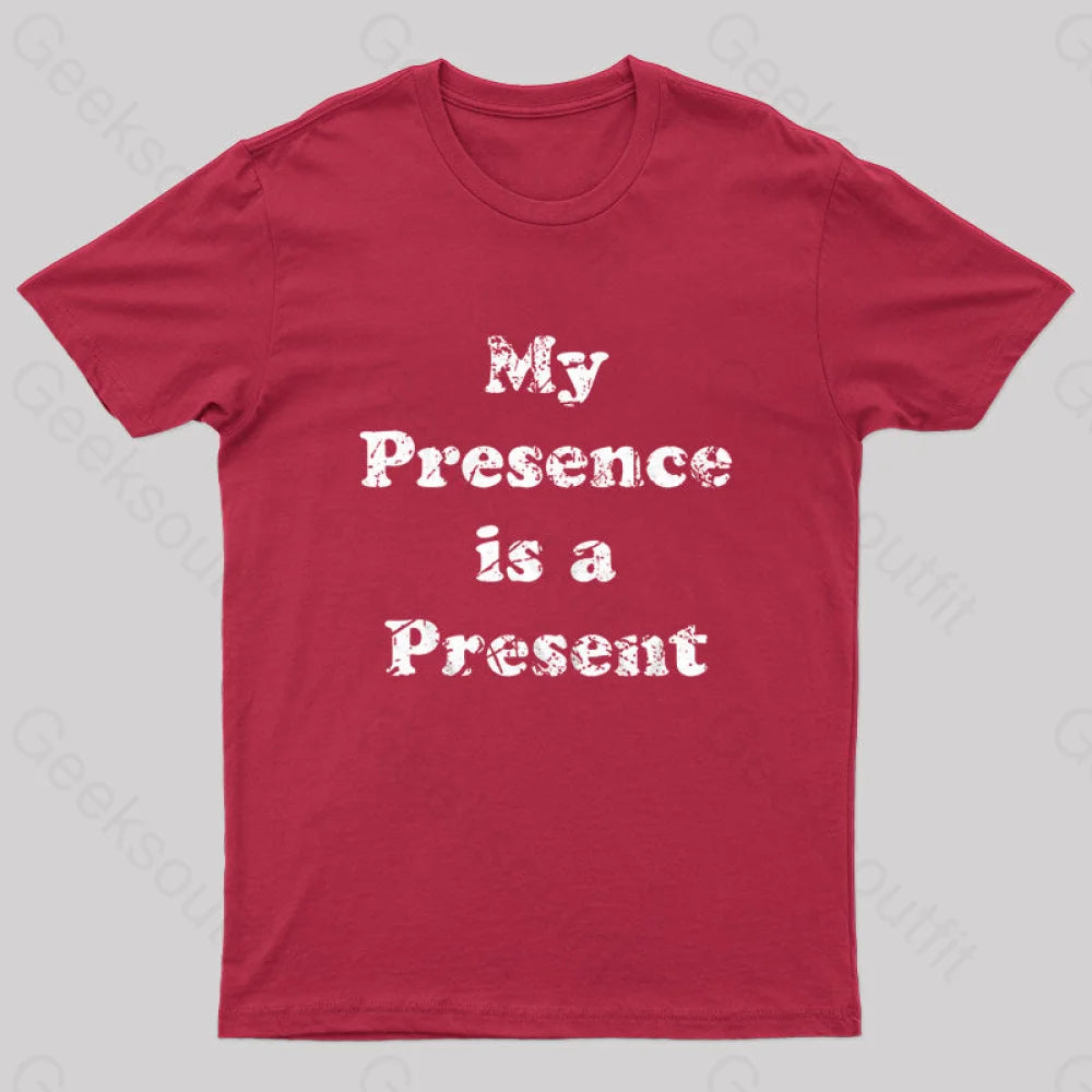 My Presence Is A Present Geek T-Shirt Red / S