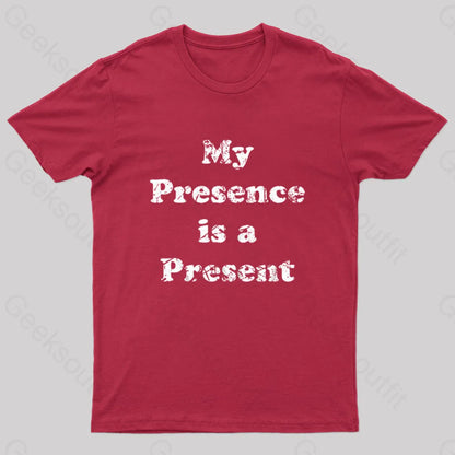 My Presence Is A Present Geek T-Shirt Red / S