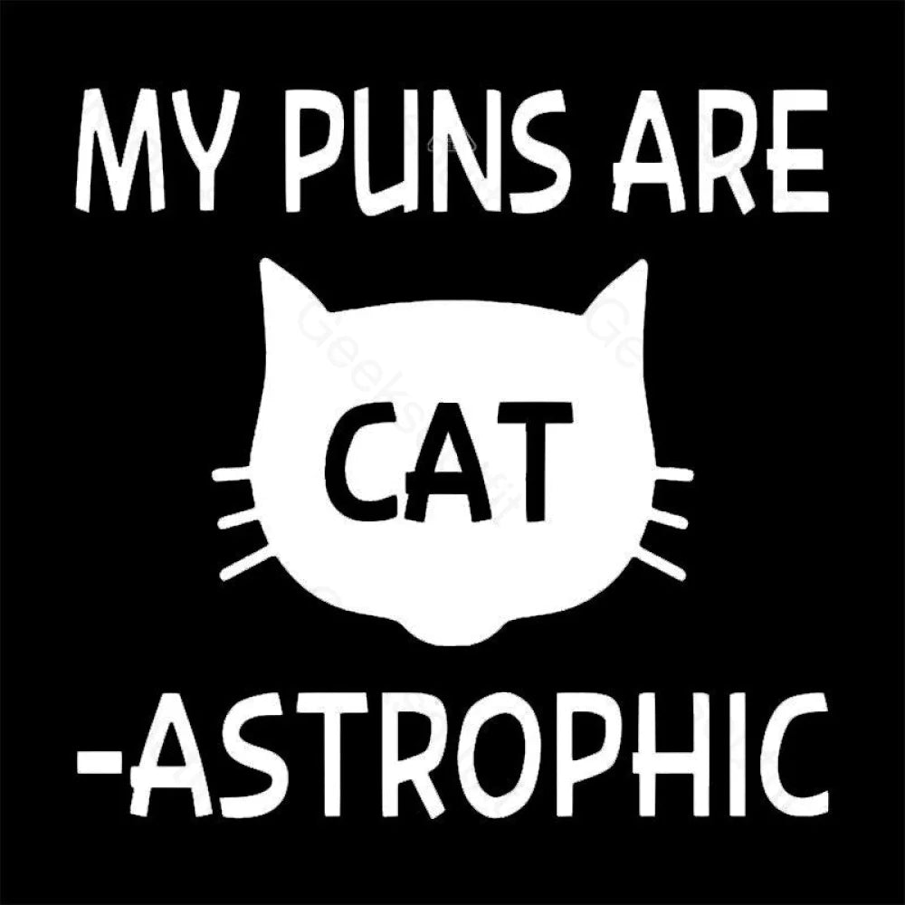 My Puns Are Catastrophic T-Shirt