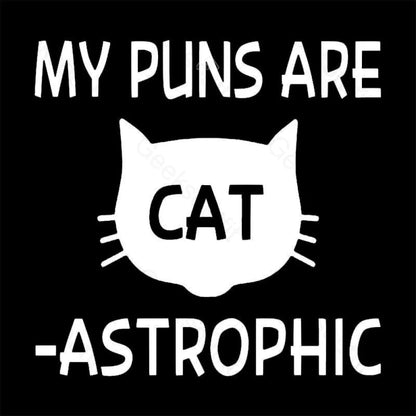 My Puns Are Catastrophic T-Shirt