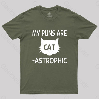 My Puns Are Catastrophic T-Shirt Army Green / S