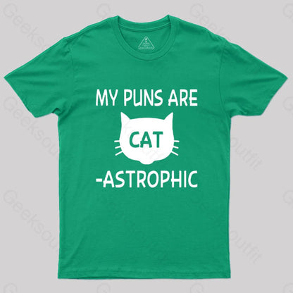 My Puns Are Catastrophic T-Shirt Green / S