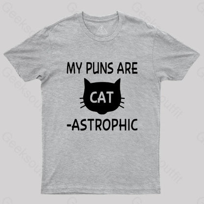 My Puns Are Catastrophic T-Shirt Grey / S