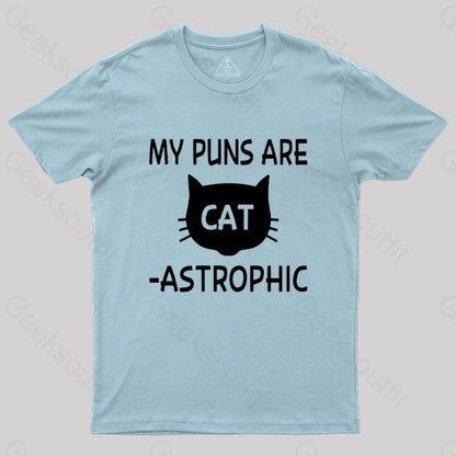 My Puns Are Catastrophic T-Shirt Light Blue / S