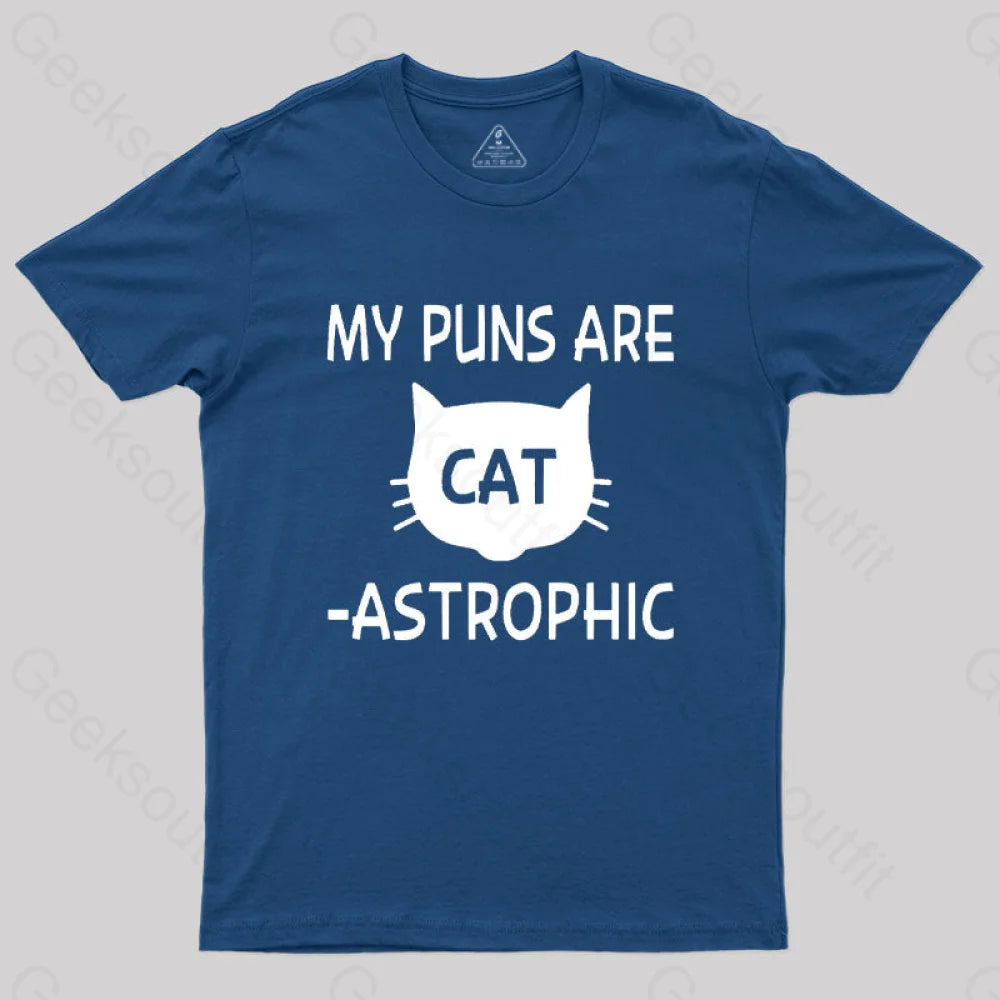 My Puns Are Catastrophic T-Shirt Navy / S