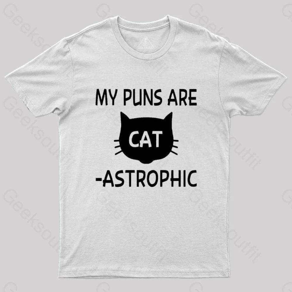 My Puns Are Catastrophic T-Shirt White / S