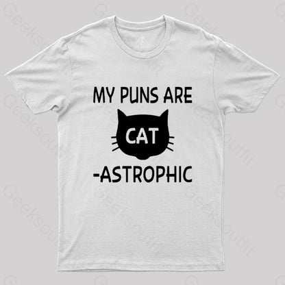 My Puns Are Catastrophic T-Shirt White / S