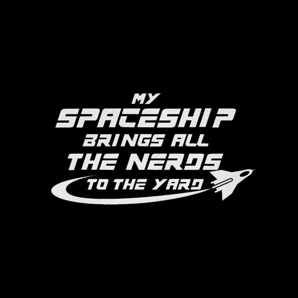 My Spaceship Brings All The Nerds To Yard Geek T-Shirt