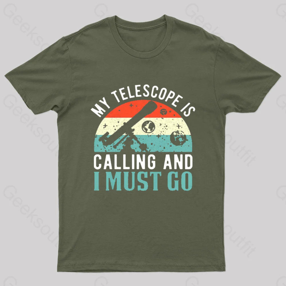 My Telescope Is Calling Nerd T-Shirt Army Green / S