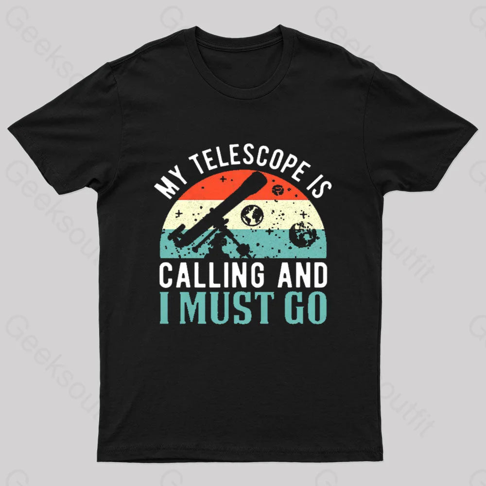 My Telescope Is Calling Nerd T-Shirt Black / S