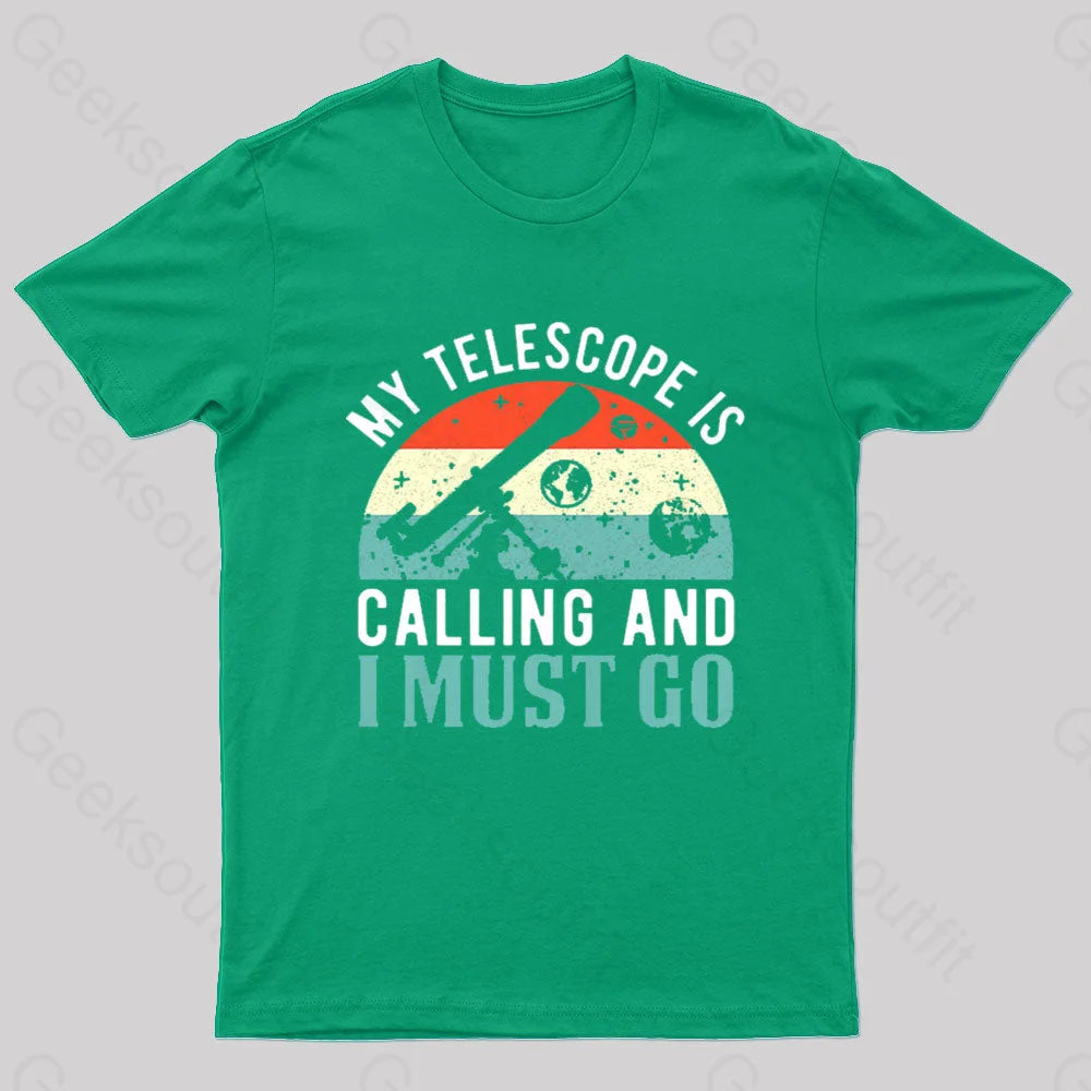 My Telescope Is Calling Nerd T-Shirt Green / S