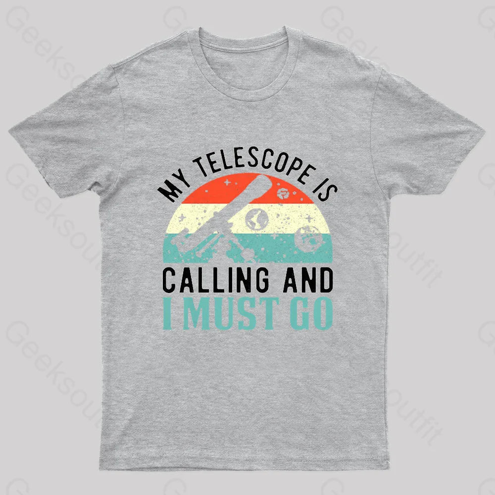 My Telescope Is Calling Nerd T-Shirt Grey / S