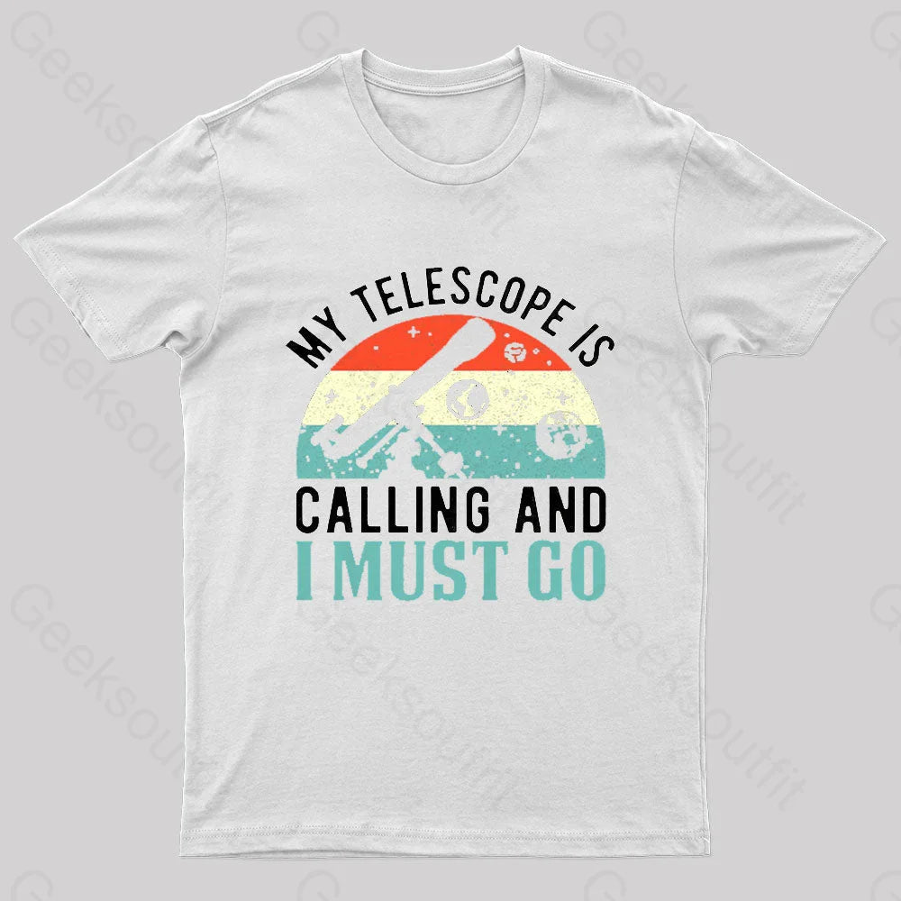 My Telescope Is Calling Nerd T-Shirt White / S