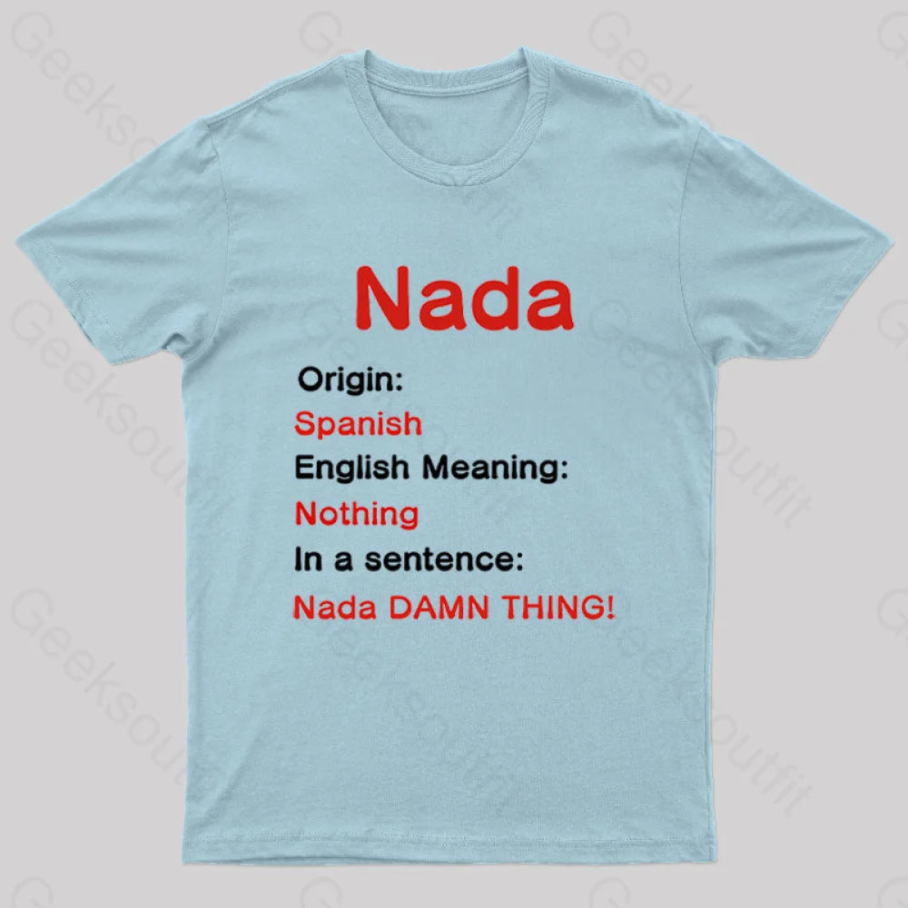 Nada Damn Thing Geek T-Shirt Light Blue / S