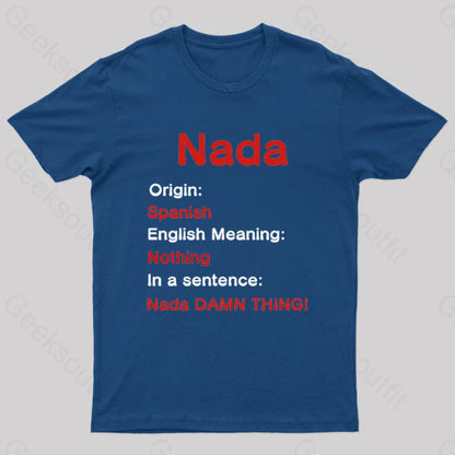 Nada Damn Thing Geek T-Shirt Navy / S