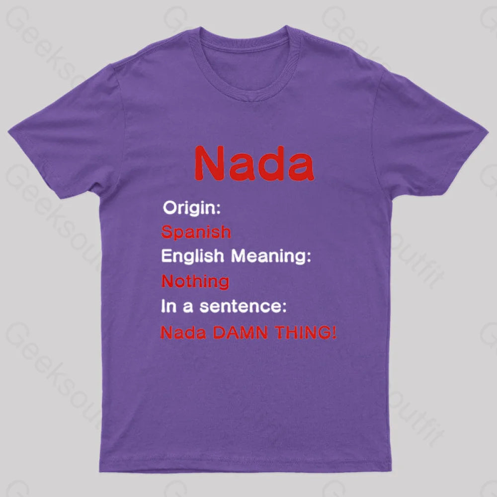 Nada Damn Thing Geek T-Shirt Purple / S