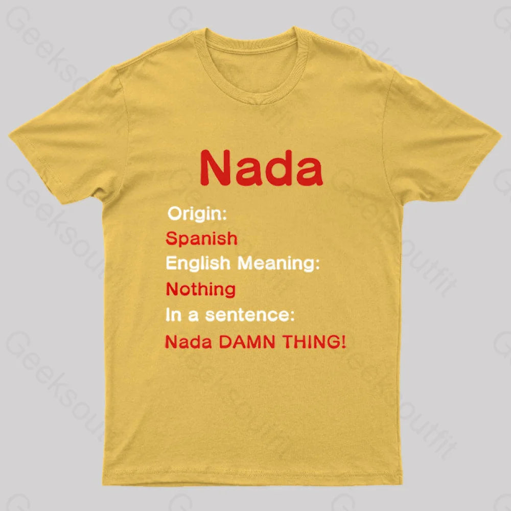 Nada Damn Thing Geek T-Shirt Yellow / S