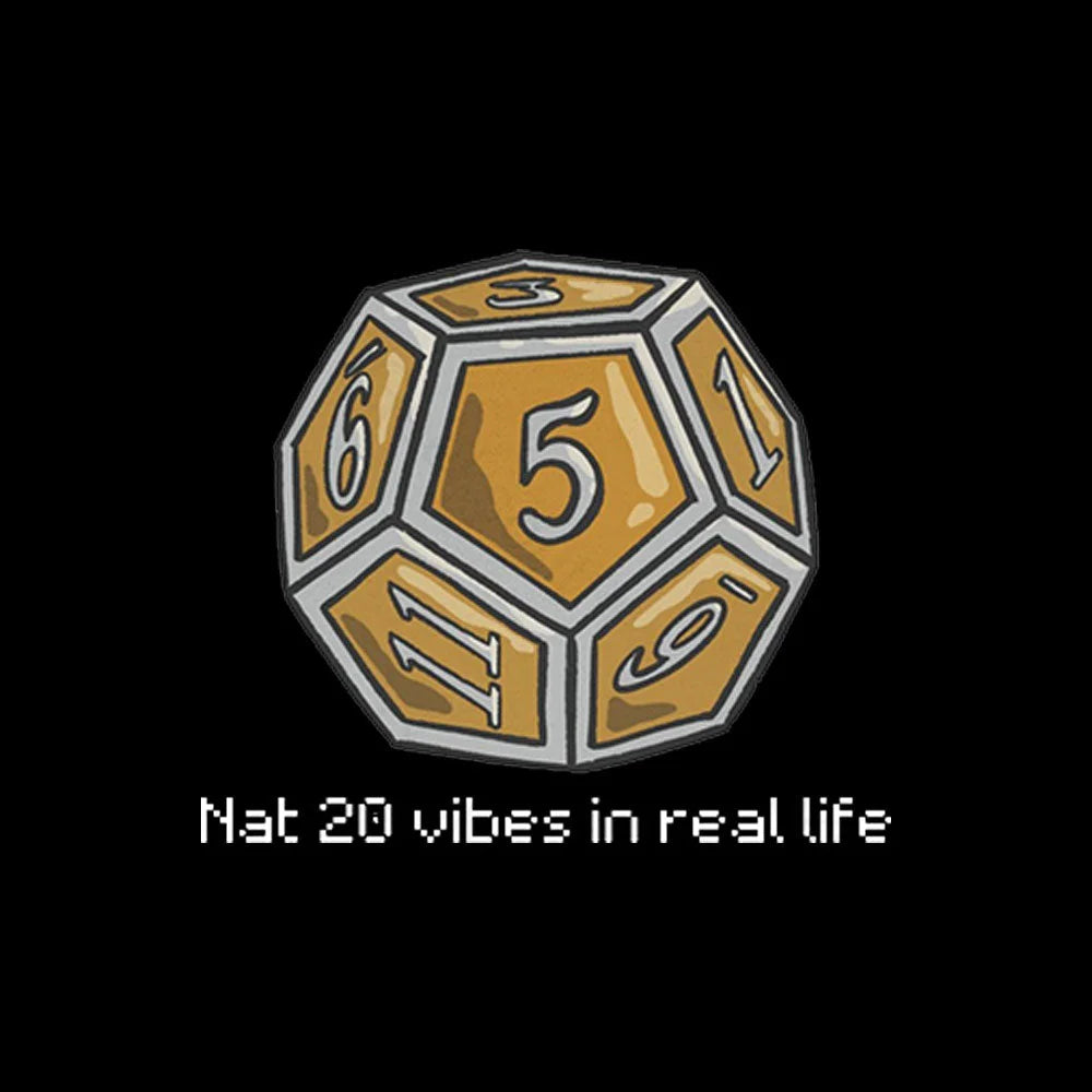 Nat 20 Vibes In Real Life Geek T-Shirt