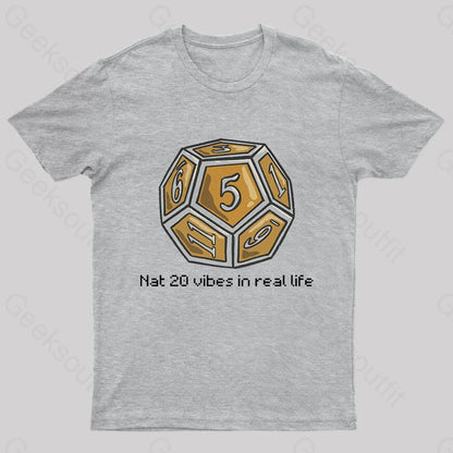 Nat 20 Vibes In Real Life Geek T-Shirt Grey / S