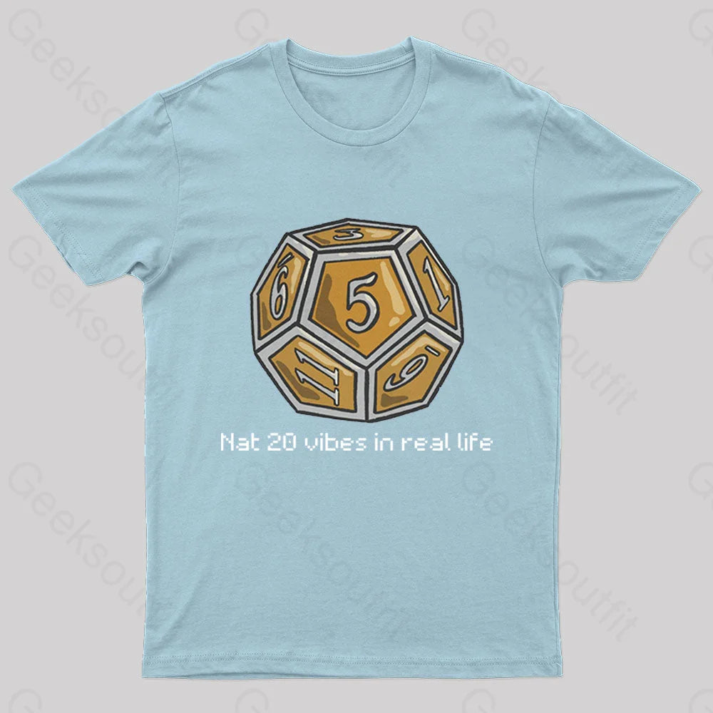 Nat 20 Vibes In Real Life Geek T-Shirt Light Blue / S