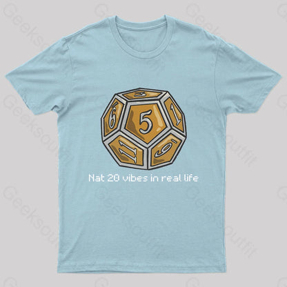 Nat 20 Vibes In Real Life Geek T-Shirt Light Blue / S