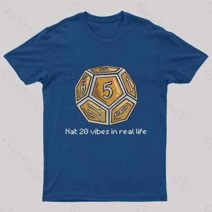 Nat 20 Vibes In Real Life Geek T-Shirt Navy / S