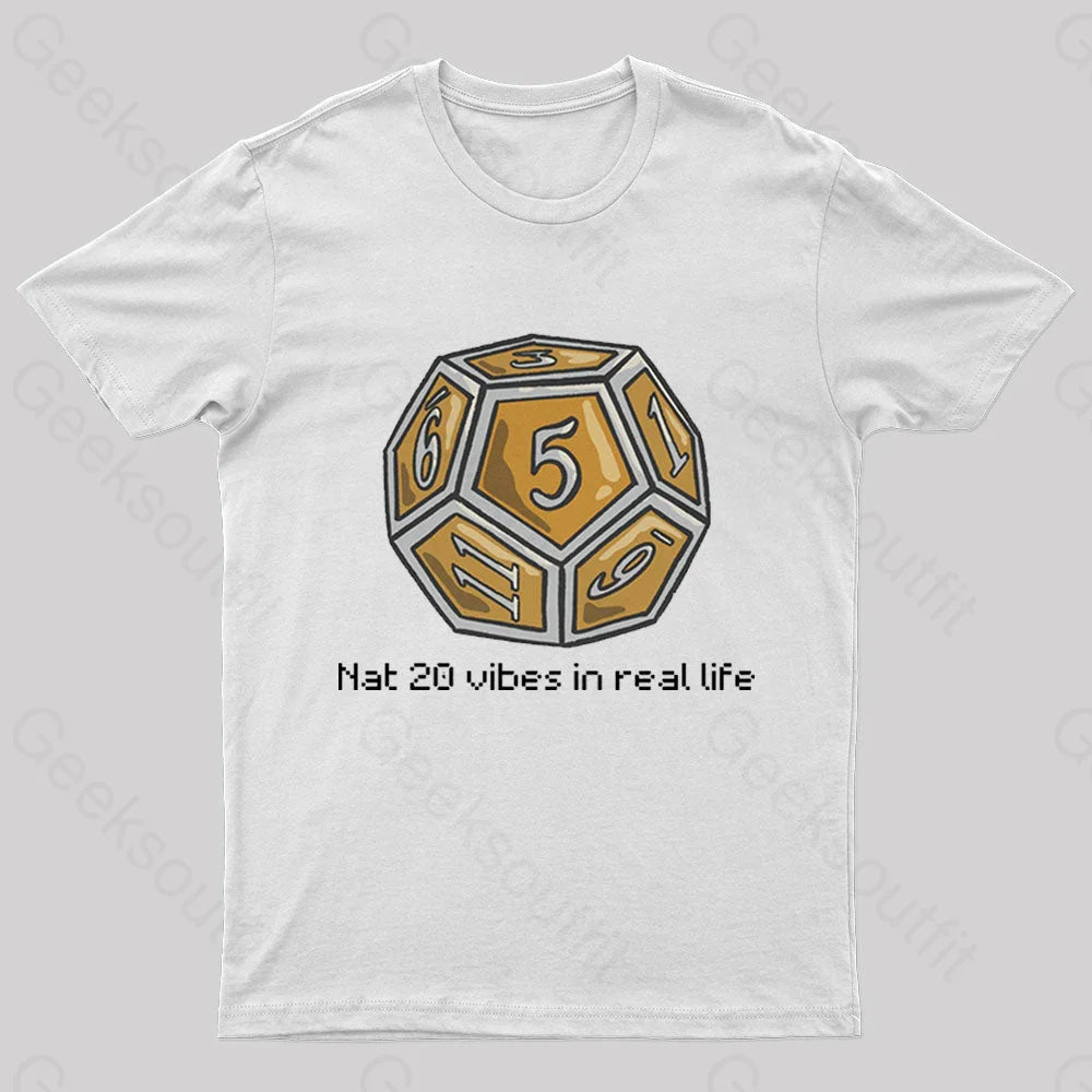 Nat 20 Vibes In Real Life Geek T-Shirt White / S