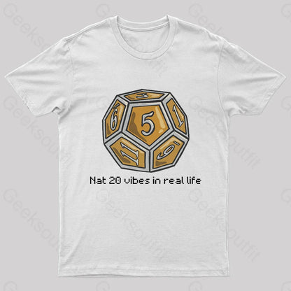 Nat 20 Vibes In Real Life Geek T-Shirt White / S